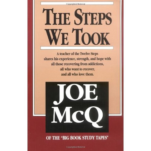 The Steps We Took: A Teacher of the Twelve Steps Shares His Experience