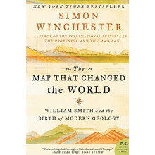 The Map That Changed the World: William Smith and the Birth of Modern Geology (P.S.)