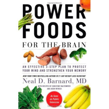 Power Foods for the Brain: An Effective 3-Step Plan to Protect Your Mind and Strengthen Your Memory