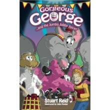 Gorgeous George and the Jumbo Jobby Juicer: 2017 Edition (Gorgeous George series)