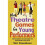 More Theatre Games for Young Performers: Improvisations and Exercises for Developing Acting Skills 1
