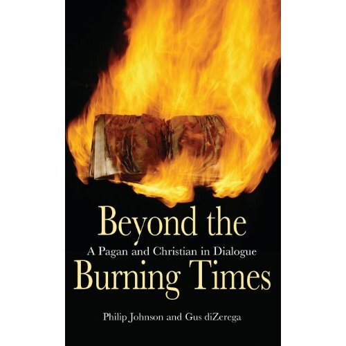 Beyond the Burning Times: A Pagan and Christian in Dialogue
