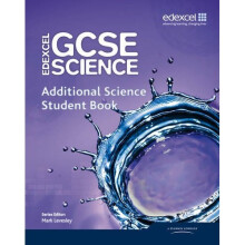 Edexcel GCSE Science: Additional Science Student Book (Edexcel GCSE Science 2011)