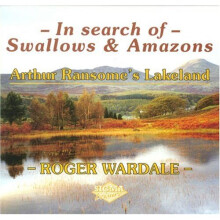 In Search of Swallows and Amazons: Arthur Ransome's Lakelands