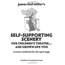 Self-Supporting Scenery: For Children's Theatre...and Grown-Ups' Too