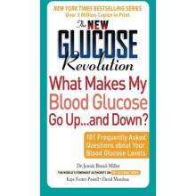 The New Glucose Revolution What Makes My Blood Glucose Go Up . . . and Down?: 101 Frequently Asked Questions About Your Blood Glucose Levels