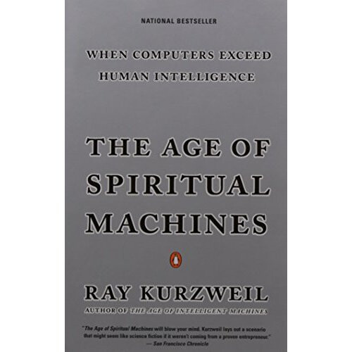 The Age of Spiritual Machines: When Computers Exceed Human Intelligence