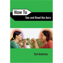 How to See and Read the Aura (How to (Llewellyn))