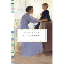 Stories of Motherhood (Everyman's Library POCKET CLASSICS)