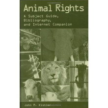 Animal Rights: A Subject Guide, Bibliography, and Internet Companion
