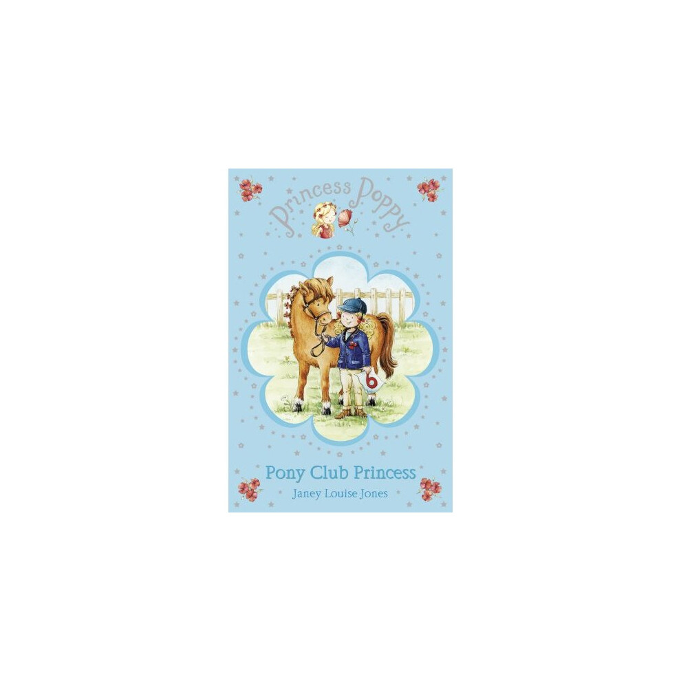 Princess Poppy: Pony Club Princess (Princess Poppy Fiction)