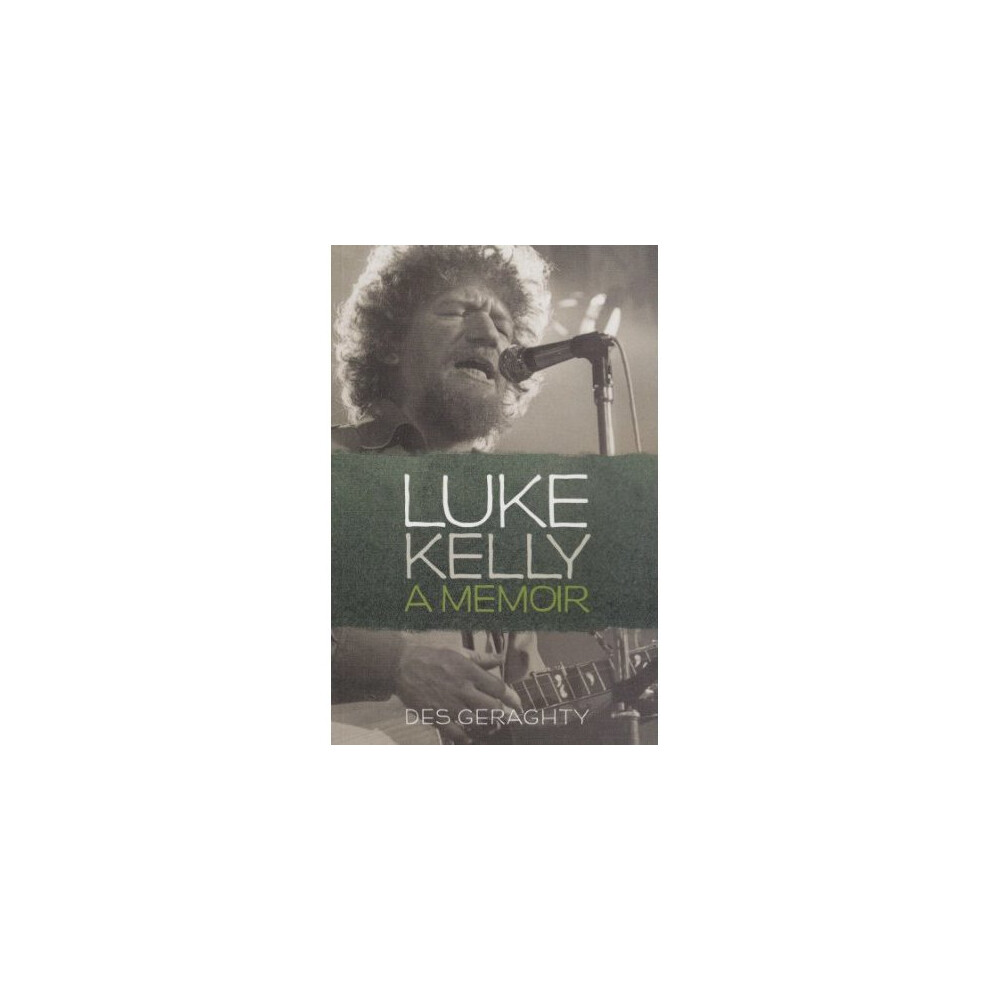 Luke Kelly : A Memoir Des Geraghty - Image 6