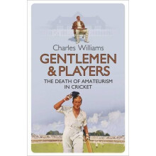 Gentlemen & Players: The Death of Amateurism in Cricket