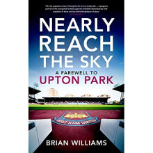 Nearly Reach the Sky: A Farewell to Upton Park