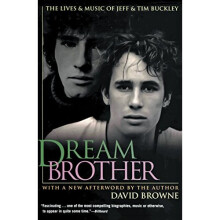 Dream Brother: The Lives and Music of Jeff and Tim Buckley