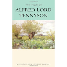 The Works of Alfred Lord Tennyson (Wordsworth Poetry Library)