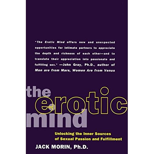 The Erotic Mind: Unlocking the Inner Sources of Passion and Fulfillment