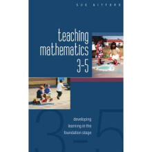 Teaching mathematics 3-5: developing learning in the foundation stage