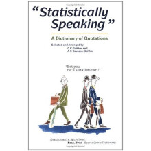 Statistically Speaking: A Dictionary of Quotations