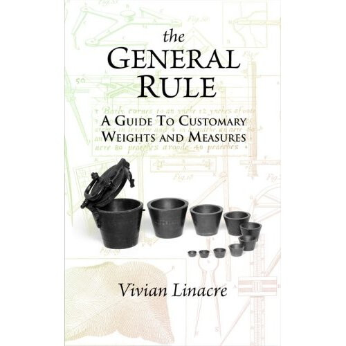 The General Rule: A Guide to Customary Weights and Measures