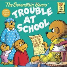 The Berenstain Bears Trouble at School# (First time books)