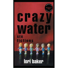 Crazy Water: Six Fictions