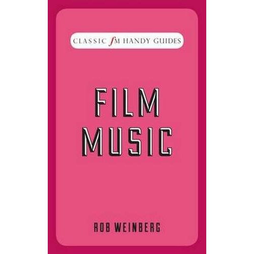 Film Music (Classic FM Handy Guides)