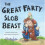 The Great Farty Slob Beast 1