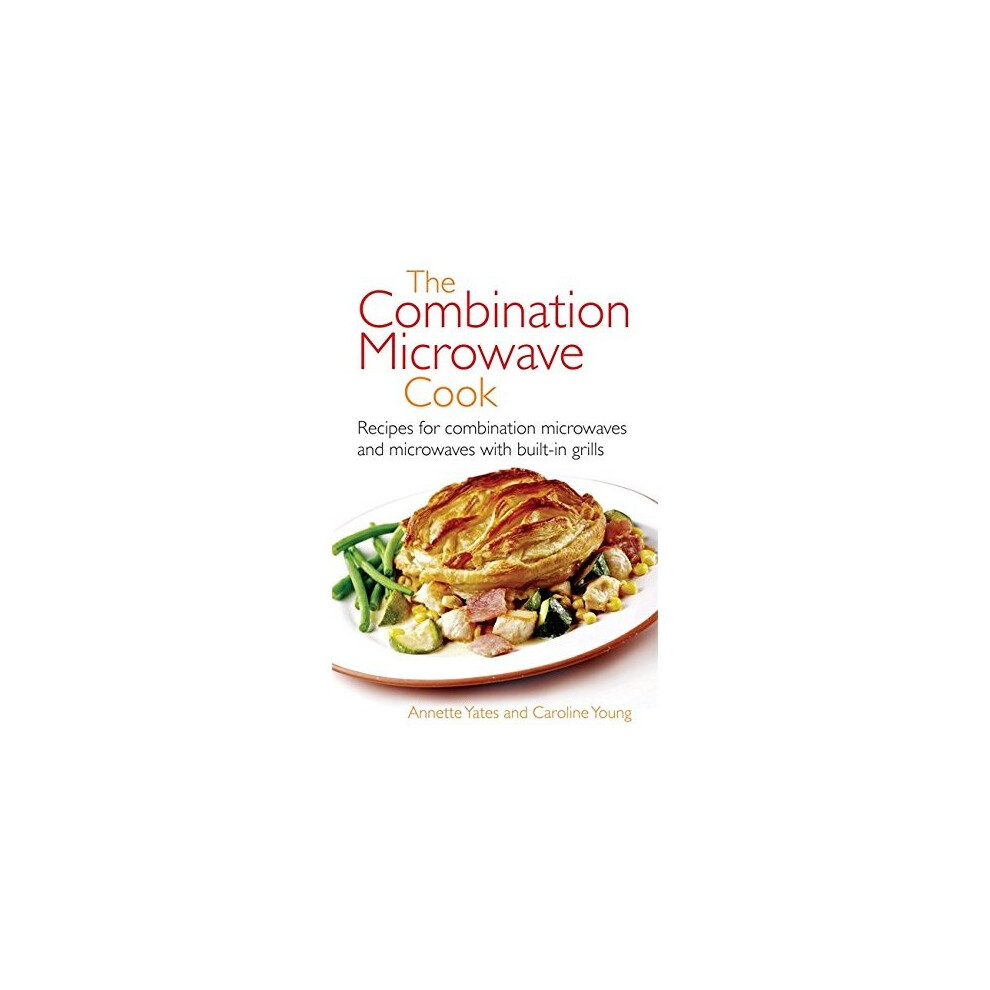 The Combination Microwave Cook: Full of Great Recipes 
