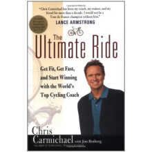 ULTIMATE RIDE, THE : Get Fit, Get Fast, and Start Winning with the World's Top Cycling Coach