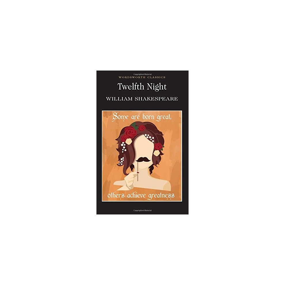 Twelfth Night : (Wordsworth Classics)