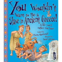 You Wouldn't Want to Be a Slave in Ancient Greece!