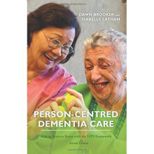 Person-Centred Dementia Care, Second Edition: Making Services Better with the VIPS Framework