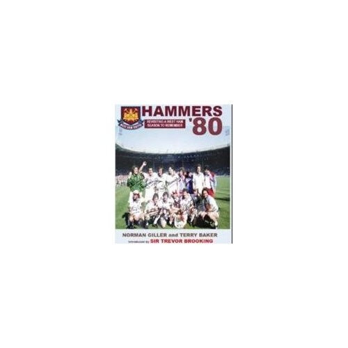 Hammers-80: West Ham's FA Cup Winning Season Revisited