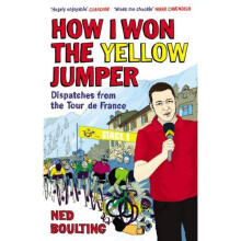 How I Won the Yellow Jumper: Dispatches from the Tour de France