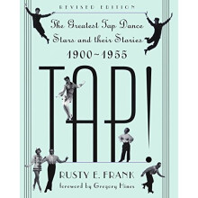 Tap!: The Greatest Tap Dance Stars and Their Stories, 1900-1955