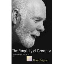 The Simplicity of Dementia: A Guide for Family and Carers