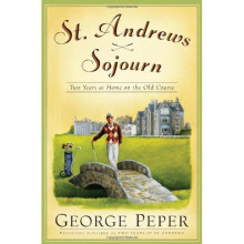 St. Andrews Sojourn: Two Years at Home on the Old Course