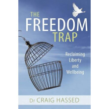 The Freedom Trap: Reclaiming Liberty and Wellbeing
