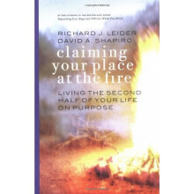 Claiming Your Place at the Fire: Living the Second Half of Your Life on Purpose