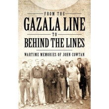 From the Gazala Line to Behind the Lines: Wartime Memories of John Cowtan