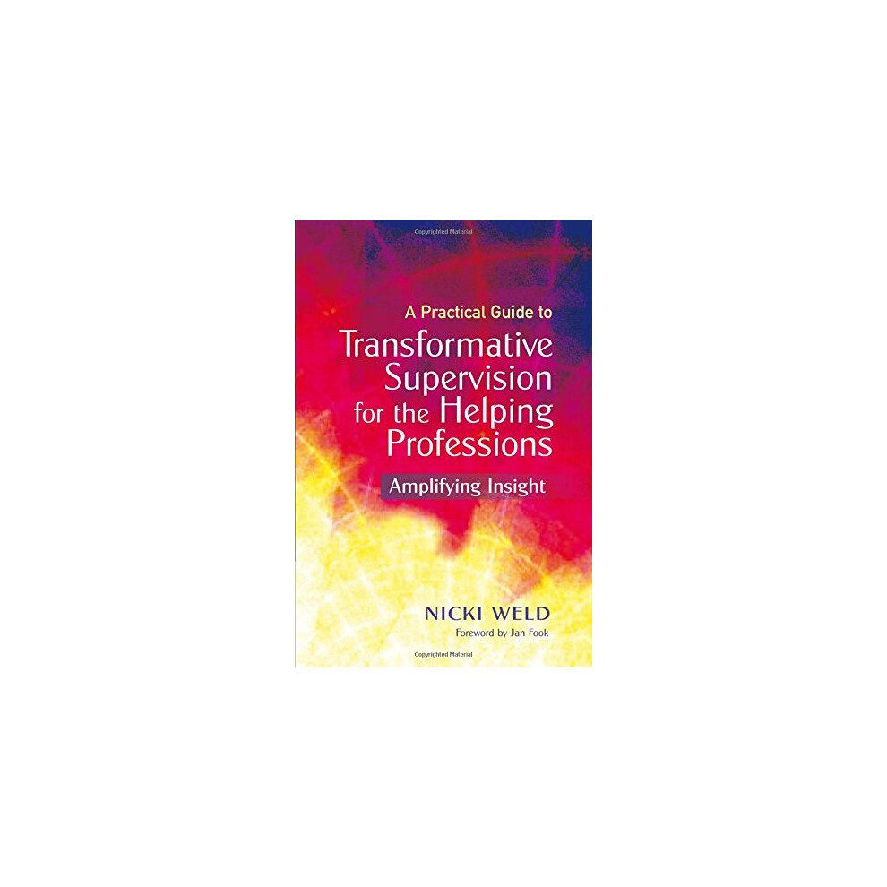 A Practical Guide to Transformative Supervision for the Helping Professions: Amplifying Insight