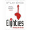 The Eighties: One Day, One Decade 1
