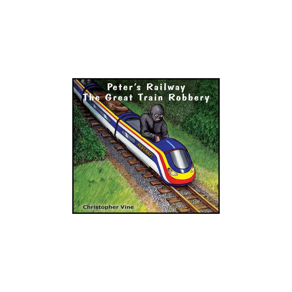 Peter's Railway the Great Train Robbery