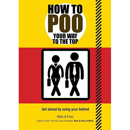 How to Poo Your Way to the Top