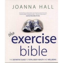The Exercise Bible: The Definitive Guide to Total Body Health and Wellbeing