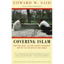 Covering Islam: How the Media and the Experts Determine How We See the Rest of the World (Vintage)