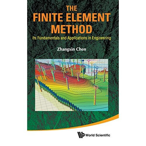 The Finite Element Method: Its Fundamentals and Applications in Engineering