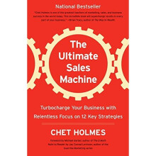 The Ultimate Sales Machine: Turbocharge Your Business with Relentless Focus on 12 Key Strategies