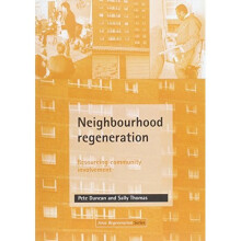 Neighbourhood Regeneration: Resourcing Community Involvement (Area Regeneration Series)